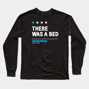 There Was a Bed Long Sleeve T-Shirt